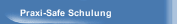 Praxi-Safe Schulung 